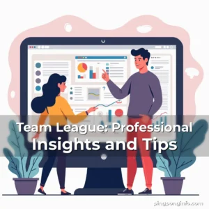 Read more about the article Team League: Professional Insights and Tips