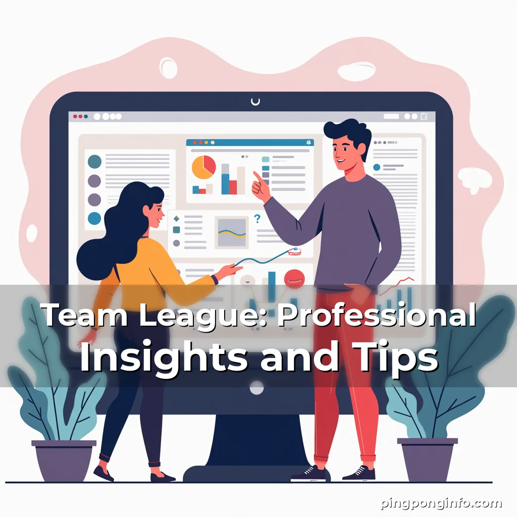 Read more about the article Team League: Professional Insights and Tips