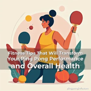 Artistic representation for Fitness Tips That Will Transform Your Ping Pong Performance and Overall Health