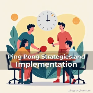 Read more about the article Ping Pong Strategies and Implementation